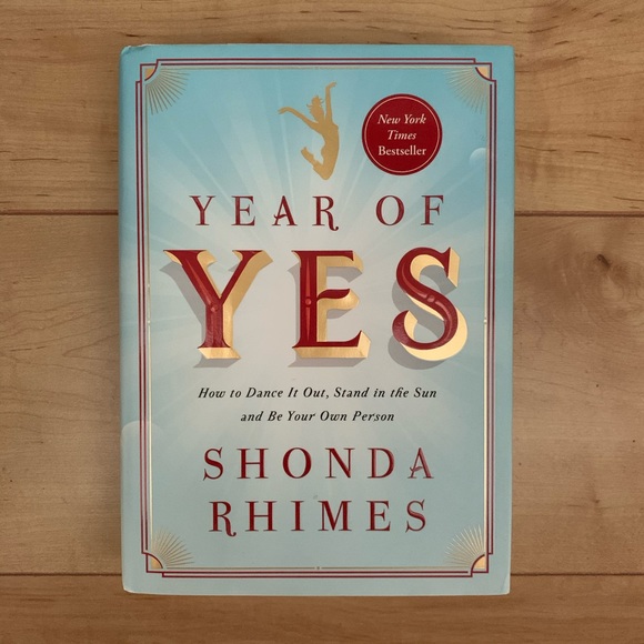 Year of Yes: How to Dance It Out, Stand In the Sun and Be Your Own Person  by Shonda Rhimes, Paperback